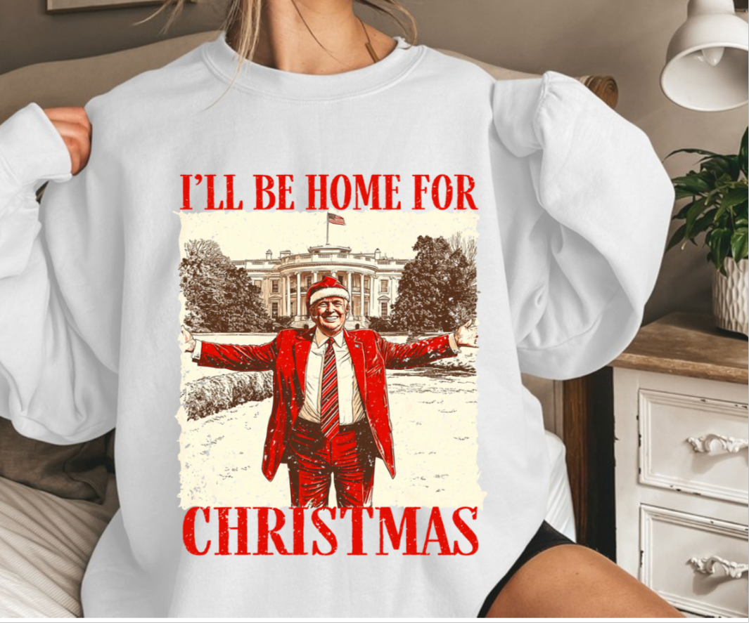 I’ll be home for Christmas Sweatshirt