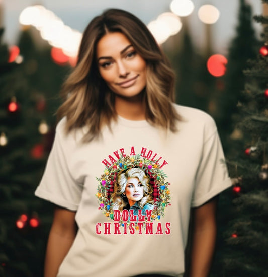 Have a Holly Dolly Christmas sweatshirt or tshirt