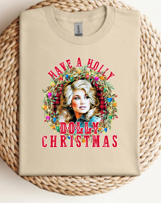 Have a Holly Dolly Christmas sweatshirt or tshirt