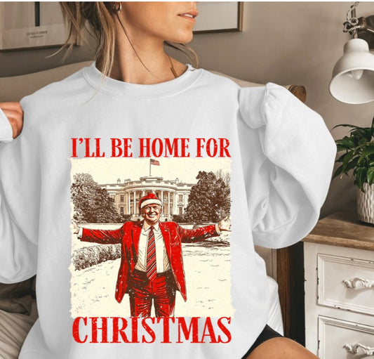 I’ll be home for Christmas Sweatshirt