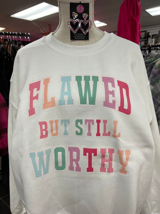 Flawed But Still Worthy Sweatshirt