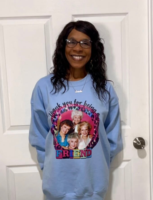 Golden girls sweatshirt