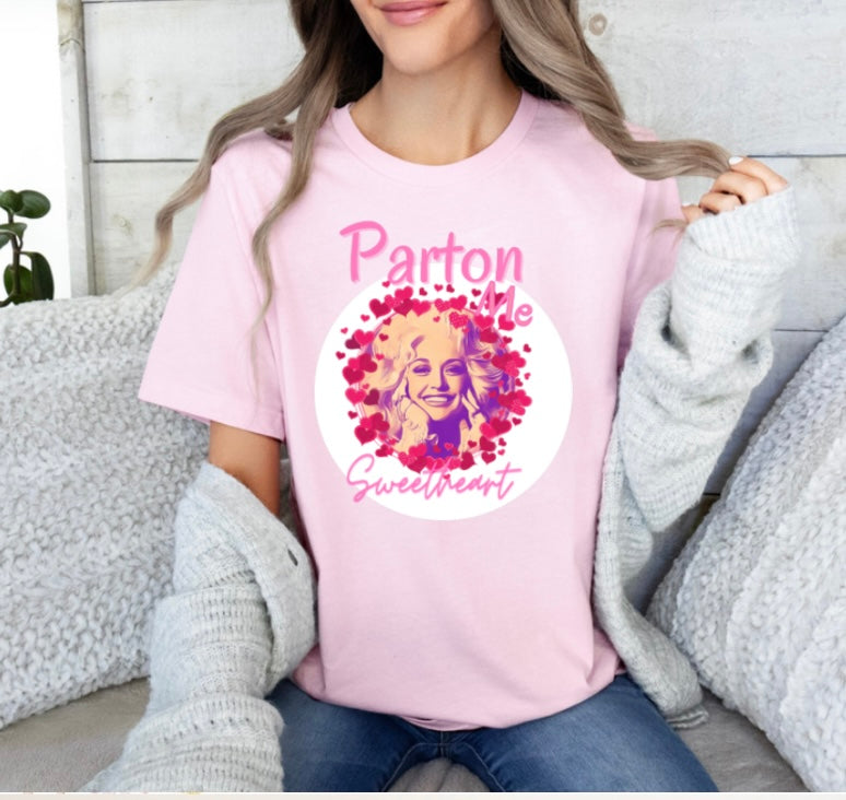 Parton me Sweetheart tshirt and sweatshirt