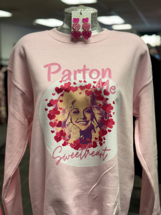 Parton me Sweetheart tshirt and sweatshirt